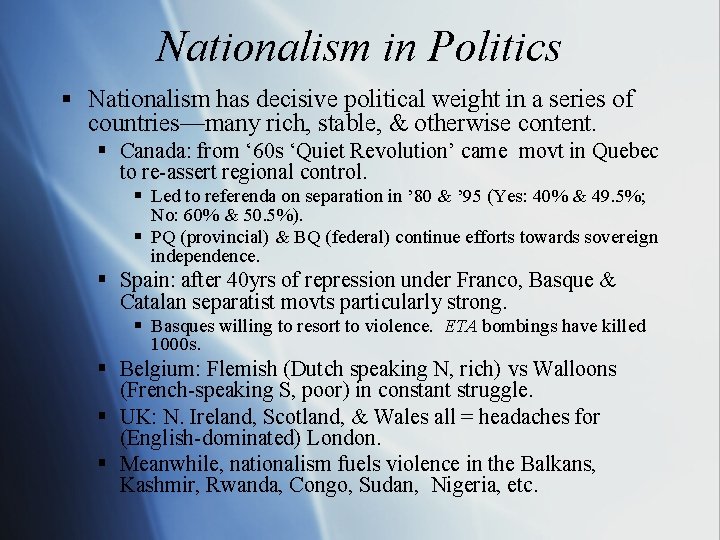 Nationalism in Politics § Nationalism has decisive political weight in a series of countries—many