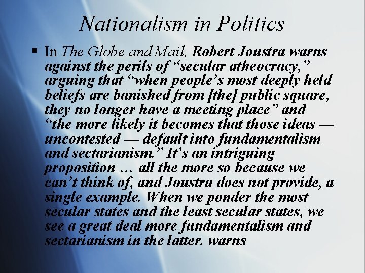 Nationalism in Politics § In The Globe and Mail, Robert Joustra warns against the