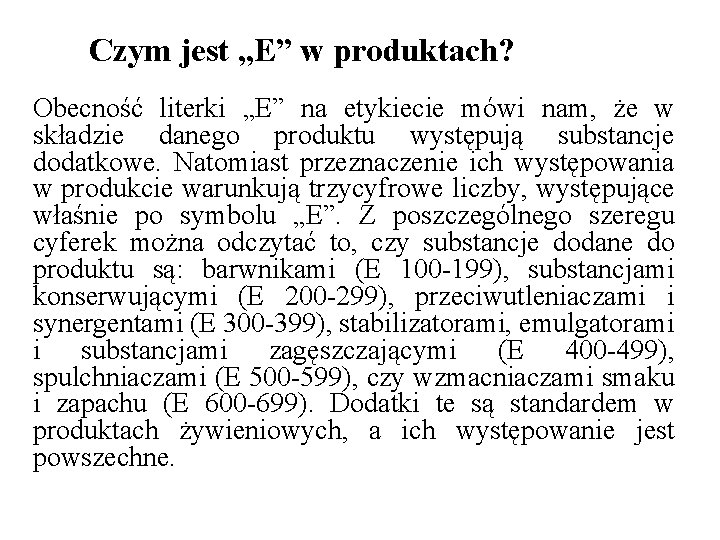 Czym jest „E” w produktach? Obecność literki „E” na etykiecie mówi nam, że w