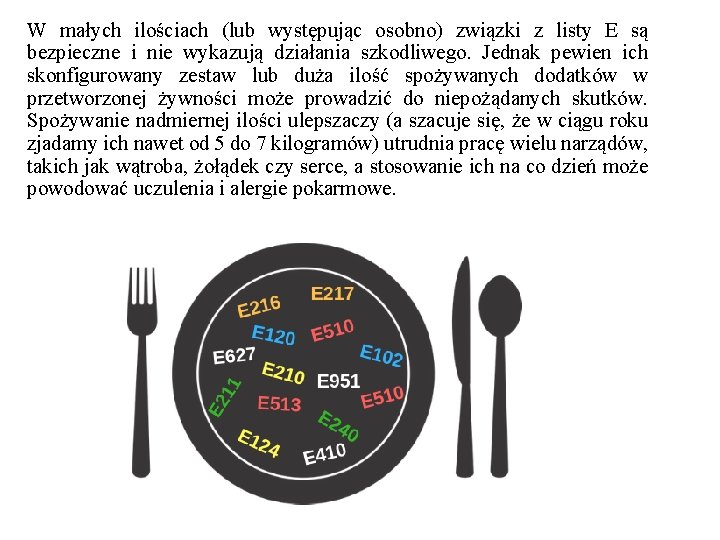 W małych ilościach (lub zawsze występując gwarantem osobno) związki z listy E są Czy