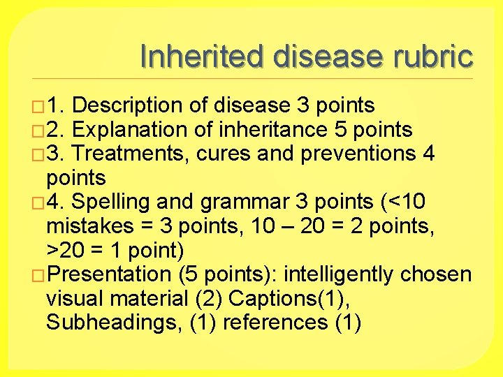 Inherited disease rubric � 1. Description of disease 3 points � 2. Explanation of
