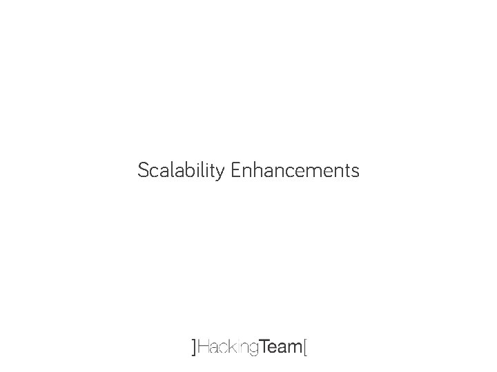 Scalability Enhancements 
