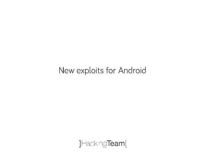 New exploits for Android 