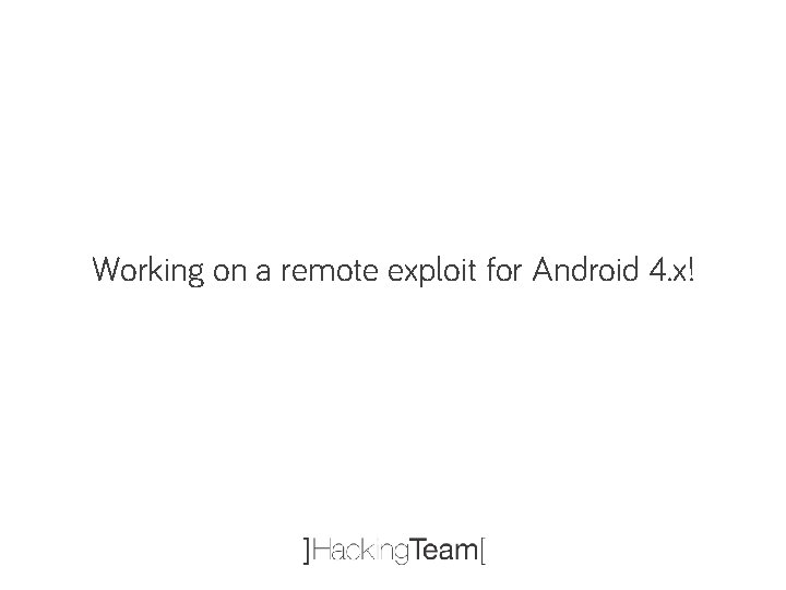 Working on a remote exploit for Android 4. x! 