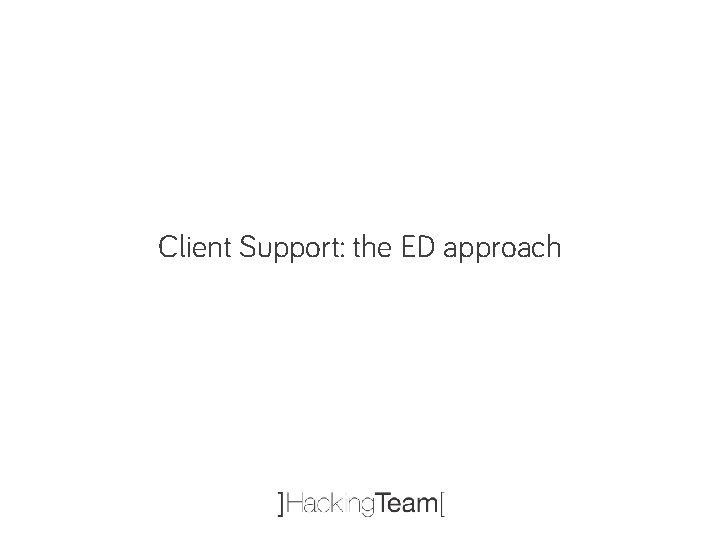Client Support: the ED approach 