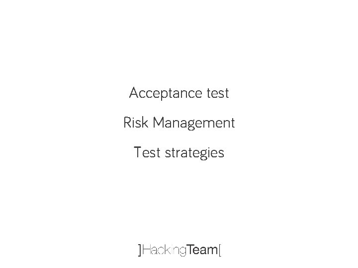 Acceptance test Risk Management Test strategies 