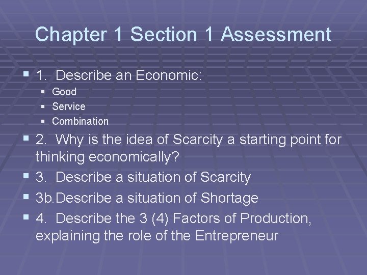 Chapter 1 Section 1 Assessment § 1. Describe an Economic: § § § Good