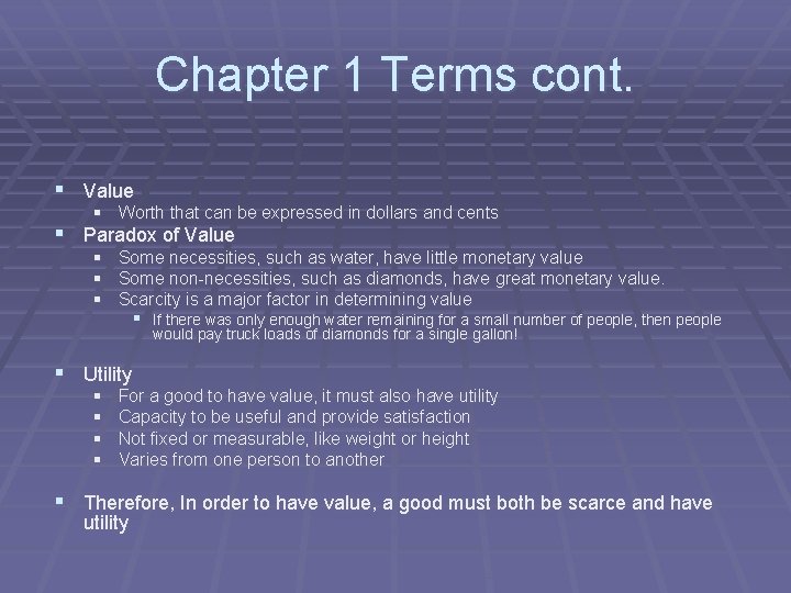 Chapter 1 Terms cont. § Value § Worth that can be expressed in dollars