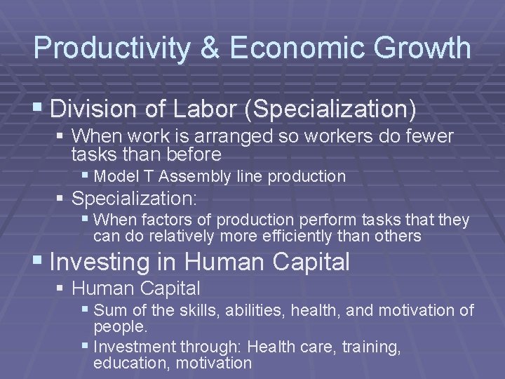 Productivity & Economic Growth § Division of Labor (Specialization) § When work is arranged Productivity & Economic Growth § Division of Labor (Specialization) § When work is arranged