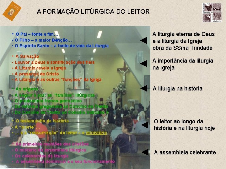 A FORMAÇÃO LITÚRGICA DO LEITOR • O Pai – fonte e fim… • O