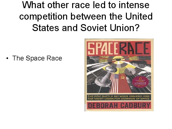 What other race led to intense competition between the United States and Soviet Union?
