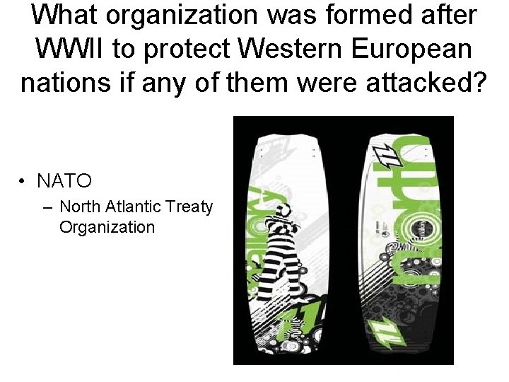 What organization was formed after WWII to protect Western European nations if any of