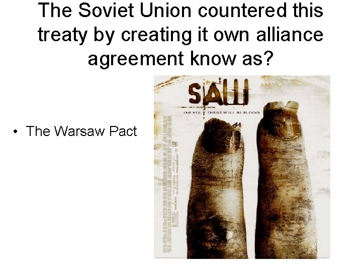 The Soviet Union countered this treaty by creating it own alliance agreement know as?