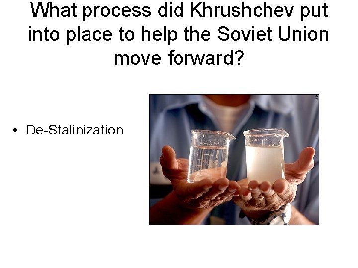 What process did Khrushchev put into place to help the Soviet Union move forward?