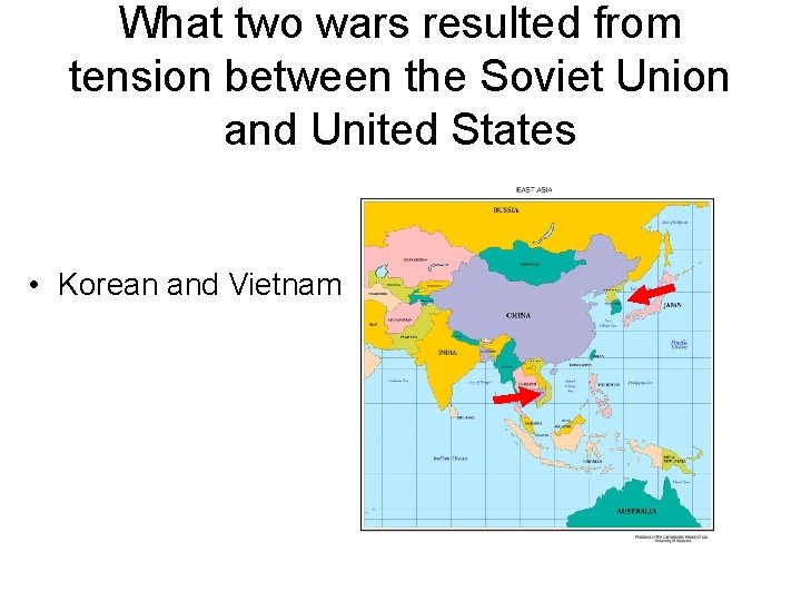 What two wars resulted from tension between the Soviet Union and United States •
