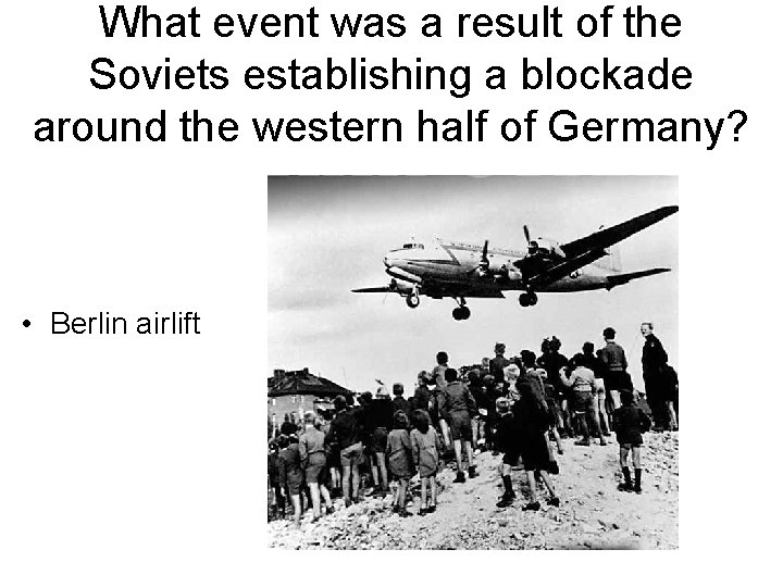 What event was a result of the Soviets establishing a blockade around the western