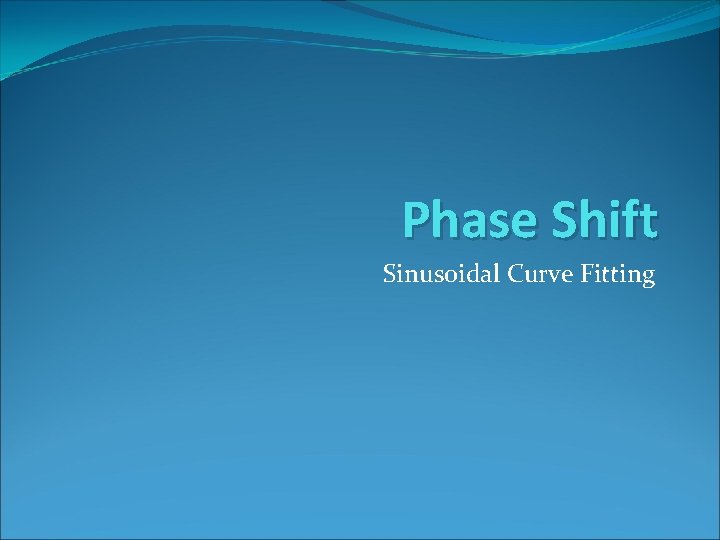 Phase Shift Sinusoidal Curve Fitting 