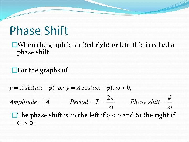 Phase Shift �When the graph is shifted right or left, this is called a