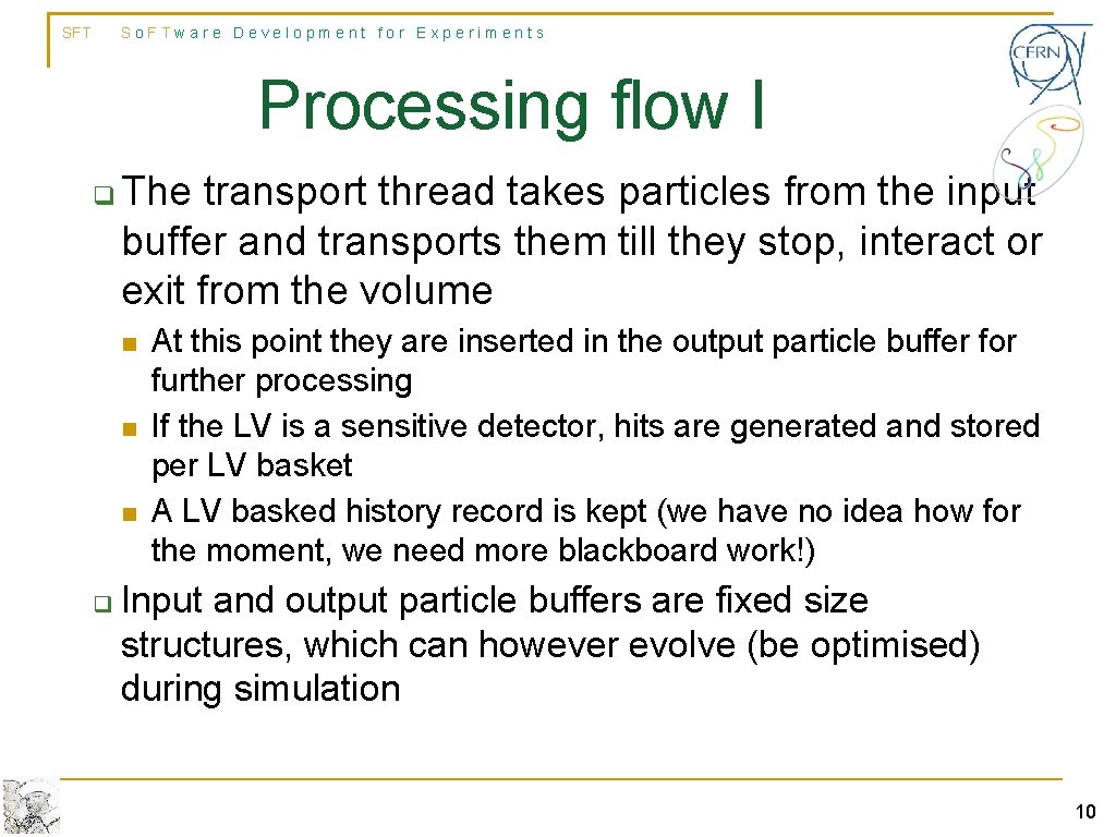 SFT So. FTware Development for Experiments Processing flow I q The transport thread takes SFT So. FTware Development for Experiments Processing flow I q The transport thread takes