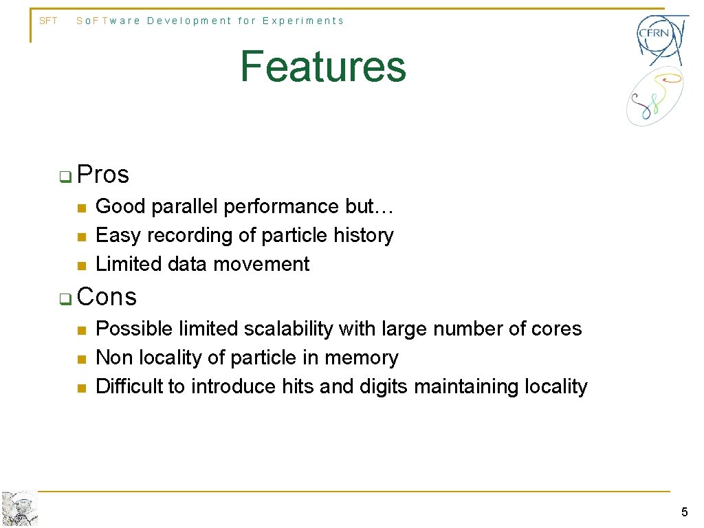 SFT So. FTware Development for Experiments Features q Pros n n n q Good SFT So. FTware Development for Experiments Features q Pros n n n q Good