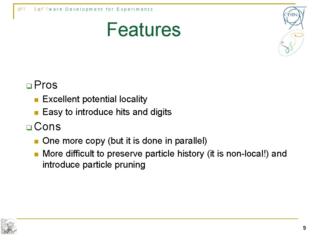 SFT So. FTware Development for Experiments Features q Pros n n q Excellent potential SFT So. FTware Development for Experiments Features q Pros n n q Excellent potential