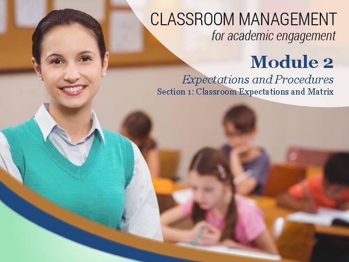 Module 2 Expectations and Procedures Section 1 Classroom