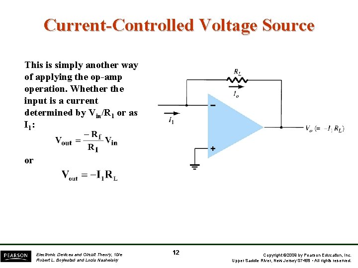 Current-Controlled Voltage Source This is simply another way of applying the op-amp operation. Whether