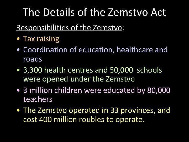 The Details of the Zemstvo Act Responsibilities of the Zemstvo: • Tax raising •