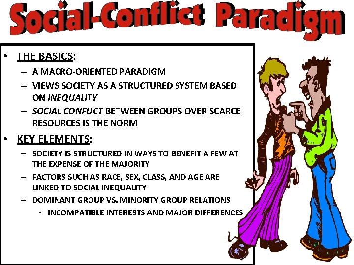  • THE BASICS: – A MACRO-ORIENTED PARADIGM – VIEWS SOCIETY AS A STRUCTURED
