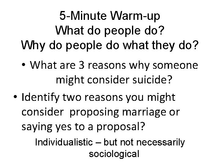 5 -Minute Warm-up What do people do? Why do people do what they do?