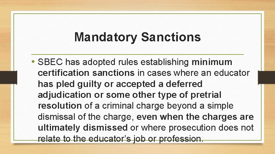 Mandatory Sanctions • SBEC has adopted rules establishing minimum certification sanctions in cases where