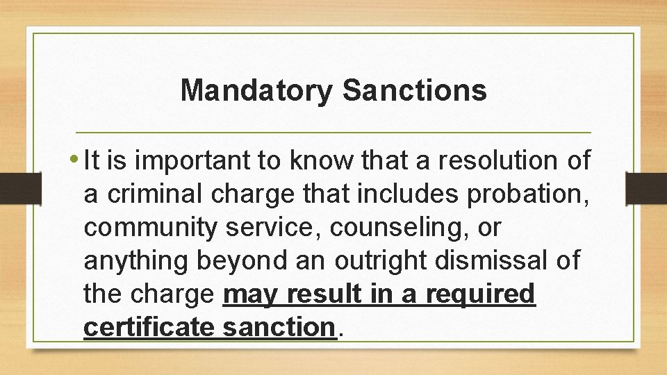 Mandatory Sanctions • It is important to know that a resolution of a criminal