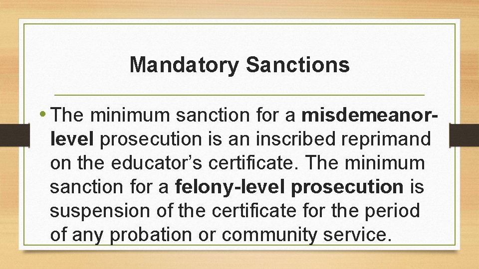 Mandatory Sanctions • The minimum sanction for a misdemeanorlevel prosecution is an inscribed reprimand