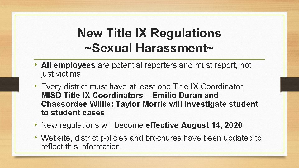 New Title IX Regulations ~Sexual Harassment~ • All employees are potential reporters and must