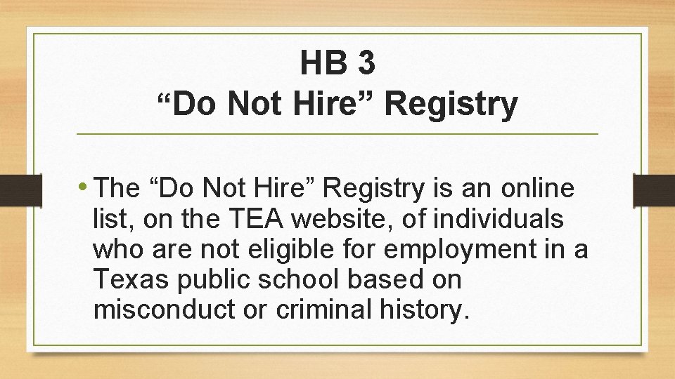 HB 3 “Do Not Hire” Registry • The “Do Not Hire” Registry is an
