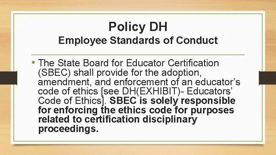 Policy DH Employee Standards of Conduct • The State Board for Educator Certification (SBEC)