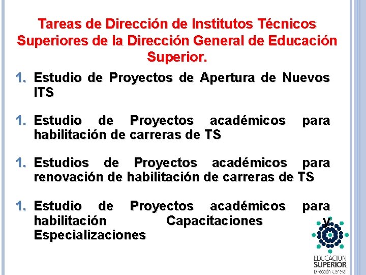 Tareas de Dirección de Institutos Técnicos Superiores de la Dirección General de Educación Superior.