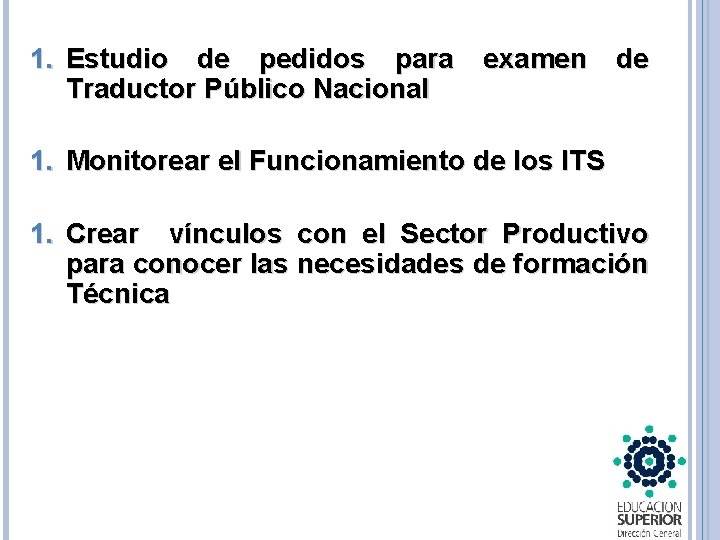 1. Estudio de pedidos para examen de Traductor Público Nacional 1. Monitorear el Funcionamiento