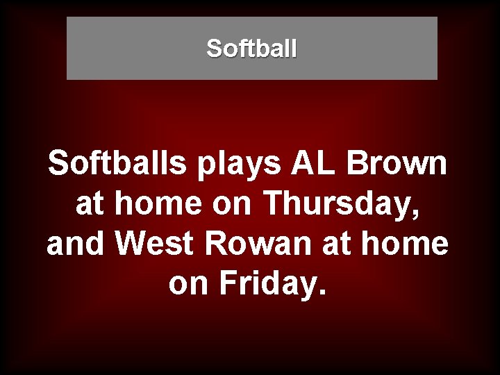 Softballs plays AL Brown at home on Thursday, and West Rowan at home on