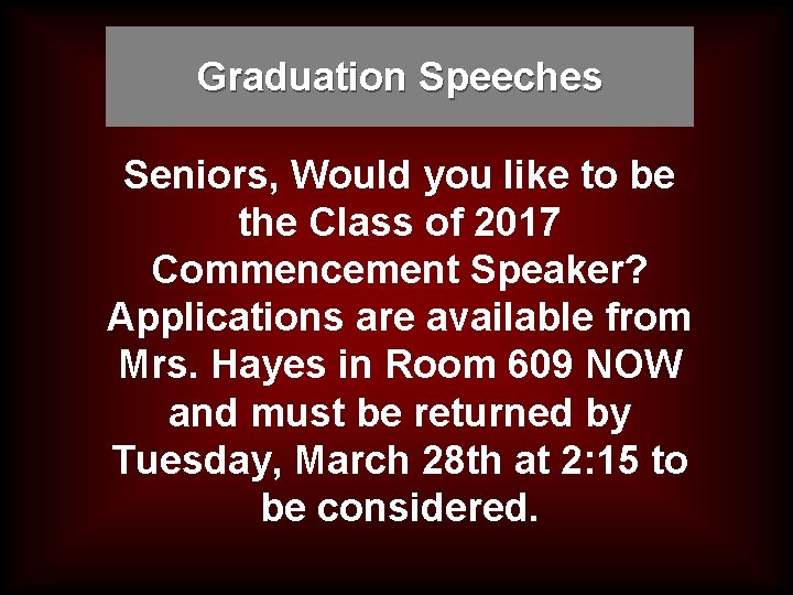 Graduation Speeches Seniors, Would you like to be the Class of 2017 Commencement Speaker?