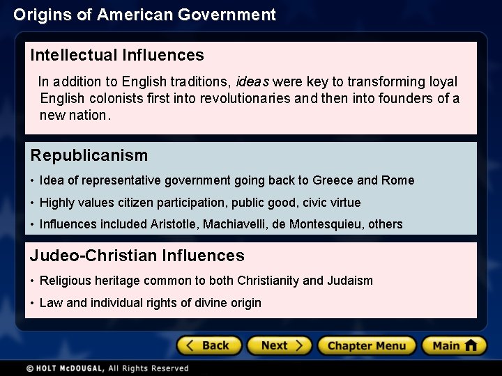 Origins of American Government Intellectual Influences In addition to English traditions, ideas were key