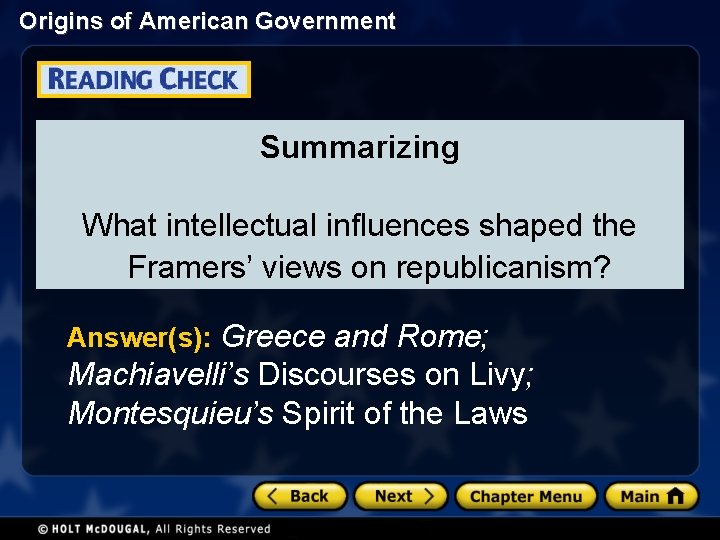 Origins of American Government Summarizing What intellectual influences shaped the Framers’ views on republicanism?