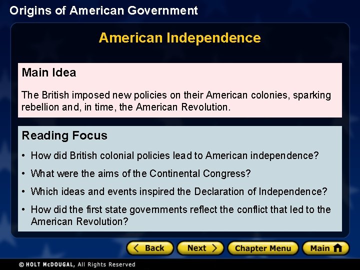 Origins of American Government American Independence Main Idea The British imposed new policies on