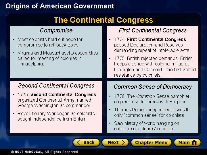 Origins of American Government The Continental Congress Compromise • Most colonists held out hope
