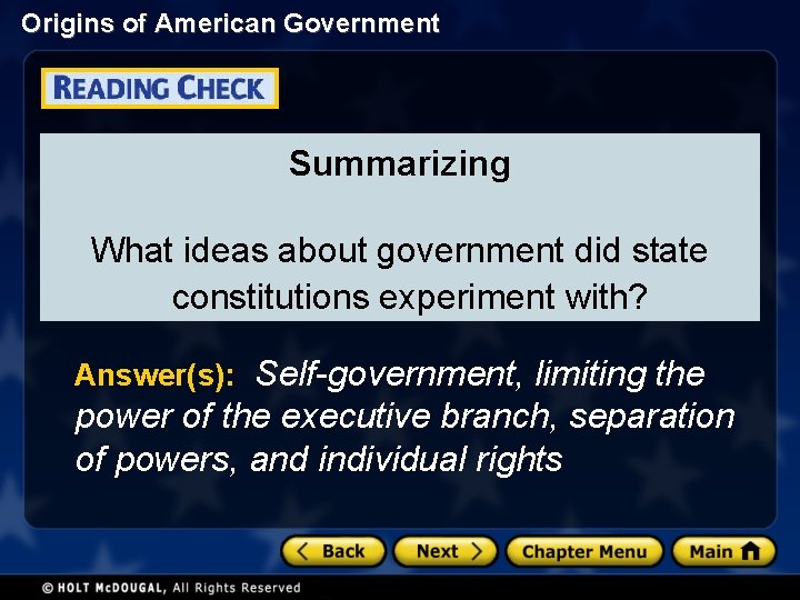 Origins of American Government Summarizing What ideas about government did state constitutions experiment with?