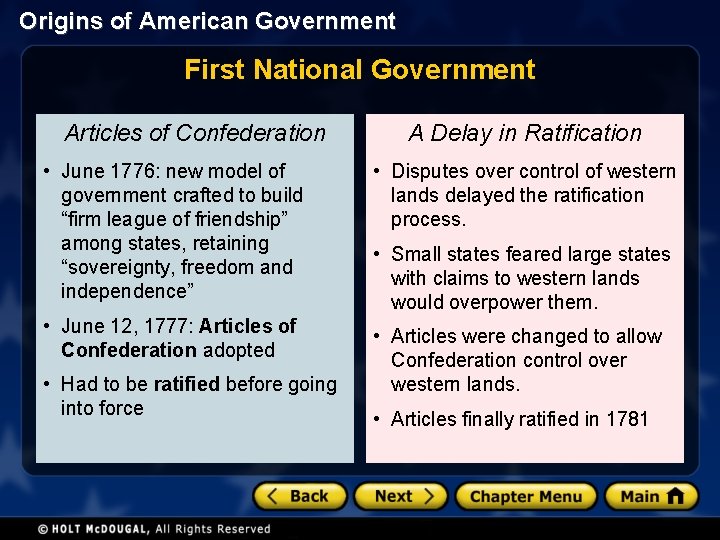 Origins of American Government First National Government Articles of Confederation • June 1776: new