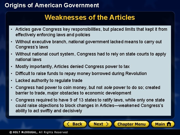 Origins of American Government Weaknesses of the Articles • Articles gave Congress key responsibilities,