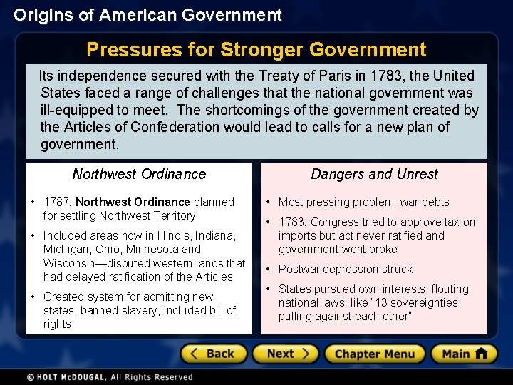 Origins of American Government Pressures for Stronger Government Its independence secured with the Treaty