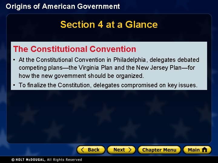 Origins of American Government Section 4 at a Glance The Constitutional Convention • At