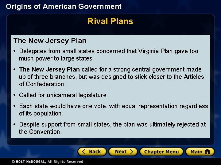 Origins of American Government Rival Plans The New Jersey Plan • Delegates from small